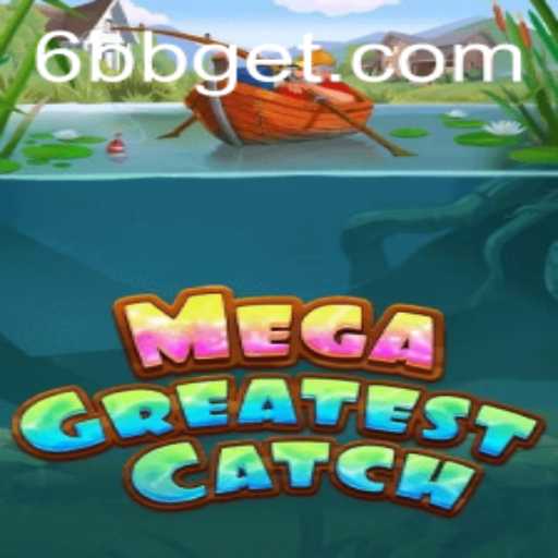 MegaGreatestCatch: The Ultimate Gaming Experience Unveiled